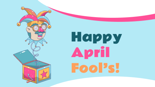 Happy April Fool’s Day