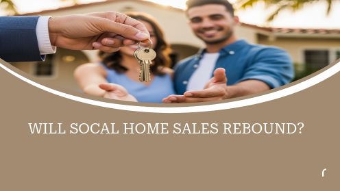 Will SoCal Home Sales Rebound?