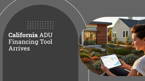 California ADU Financing Tool Arrives