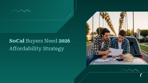 SoCal Buyers Need 2026 Affordability Strategy